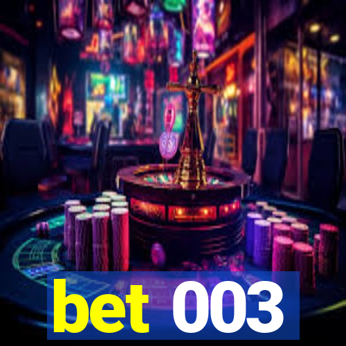 bet 003